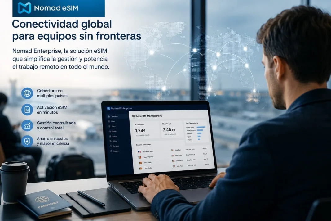 Nomad Enterprise: la eSIM corporativa para equipos globales